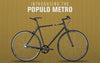 Introducing the Brand New Populo Metro
